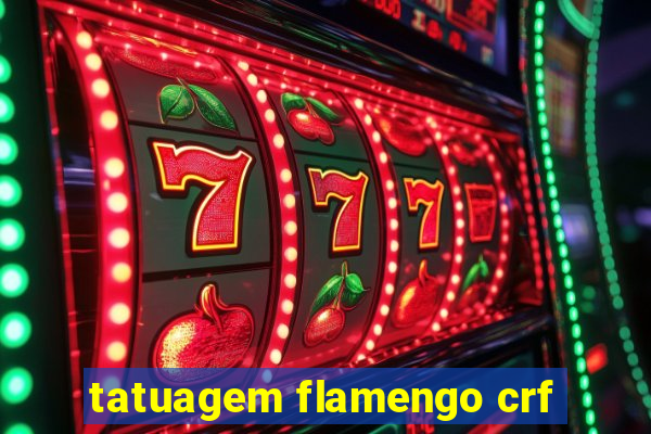 tatuagem flamengo crf